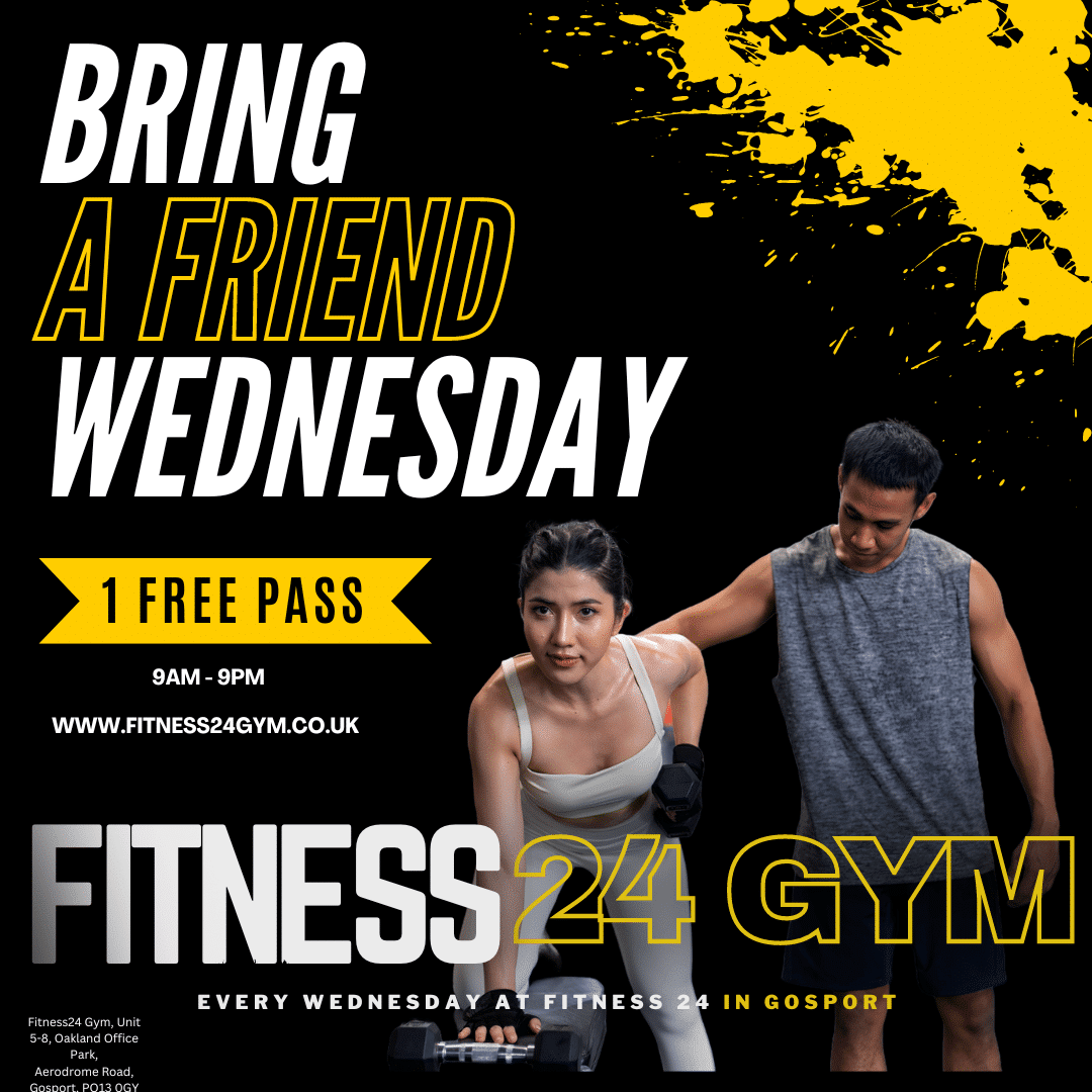 bring a friend Wednesday fitness 24 gym in gosport